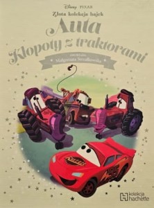 Disney - Złota kolekcja bajek - 094 - Auta. Kłopoty z traktorami