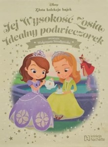 Disney - Złota kolekcja bajek - 136 - Jej Wysokość Zosia. Idealny podwieczorek