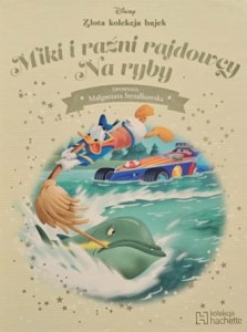 Disney - Złota kolekcja bajek - 134 - Miki i raźni rajdowcy. Na ryby