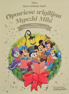 Disney - Złota kolekcja bajek - 121 - Opowieść wigilijna Myszki Miki