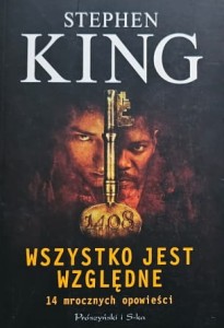 King - Wszystko jest względne - 14 mrocznych opowieści