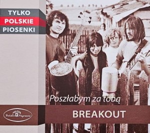 Breakout - Poszłabym za tobą - CD wyd. 2011