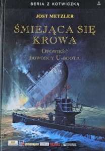 Metzler - Śmiejąca się krowa - Opowieść dowódcy U-boota