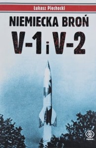 Piechocki - Niemiecka broń V-1 i V-2