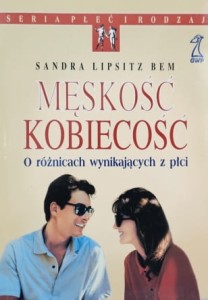Lipsitz Bem - Męskość - kobiecość - O różnicach wynikających z płci