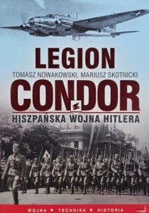 Nowakowski, Skotnicki - Legion Condor - Hiszpańska wojna Hitlera