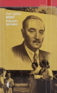 Lipiński - Bierut - Kiedy partia była bogiem