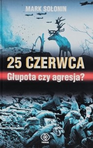 Sołonin - 25 czerwca. Głupota czy agresja?