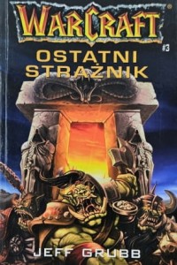 Warcraft 03 - Jeff Grubb - Ostatni strażnik