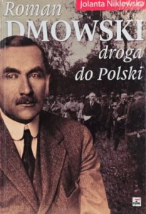 Niklewska - Roman Dmowski: droga do Polski