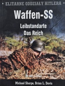 Elitarne oddziały Hitlera - Waffen-SS - Leibstandarte. Das Reich