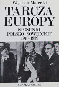 Materski - Tarcza Europy - Stosunki polsko-sowieckie 1918-1969