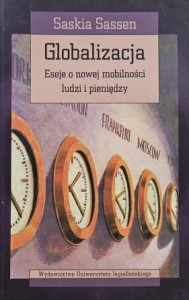 Sassen - Globalizacja - Eseje o nowej mobilności ludzi i pieniędzy