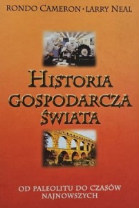 Cameron, Neal - Historia gospodarcza świata - Od paleolitu do czasów najnowszych