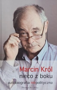 Król - Nieco z boku - autobiografia niepolityczna