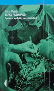 Mateja - Serce pasowało - Opowieść o polskiej transplantacji