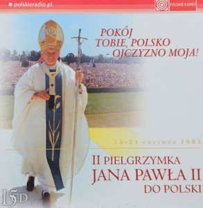 Pokój Tobie, Polsko - Ojczyzno moja! - II Pielgrzymka Jana Pawła II do Polski - 15 CD