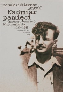 Cukierman "Antek" - Nadmiar pamięci. Wspomnienia 1939-1946