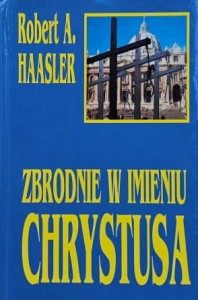 Haasler - Zbrodnie w imieniu Chrystusa