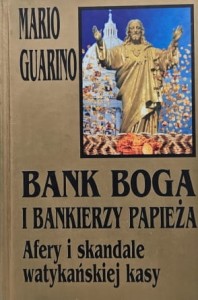 Guarino - Bank Boga i bankierzy papieża - Afery i skandale watykańskiej kasy