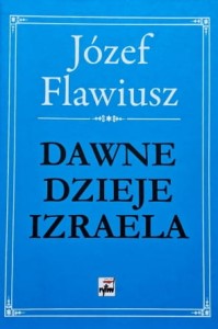 Flawiusz - Dawne dzieje Izraela, część 2