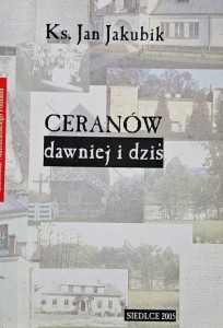 Jakubik - Ceranów: dawniej i dziś