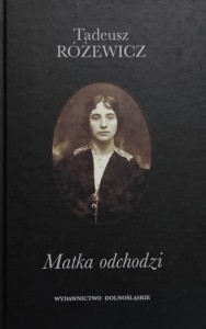 Różewicz - Matka odchodzi