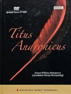 Spektakl Teatru TV BBC - 13 - William Shakespeare - Titus Andronicus - DVD