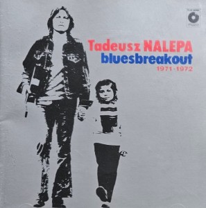 Tadeusz Nalepa - Bluesbreakout 1971-1972 - CD wyd. 1992
