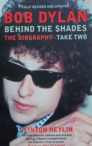 Heylin - Bob Dylan Behind the Shades: Take Two