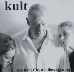 Kult - Kocham Cię, a miłością swoją - CD singiel wyd. 2006