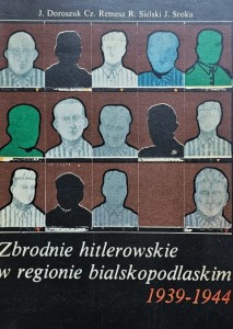 Doroszuk - Zbrodnie hitlerowskie w regionie bialskopodlaskim 1939-1944