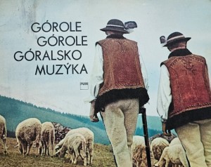 Szurmiak-Bogucka - Górole, górole, góralsko muzyka - Śpiewnik Podhala