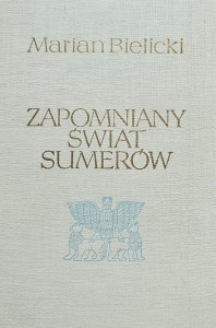 Bielicki - Zapomniany świat Sumerów
