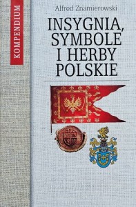 Znamierowski - Insygnia, symbole i herby polskie
