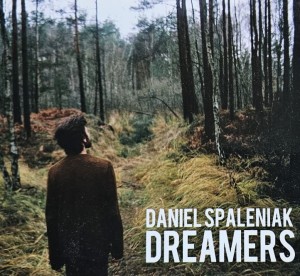 Daniel Spaleniak - Dreamers - CD wyd. 2014