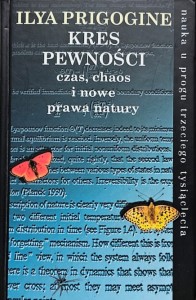 Prigogine - Kres pewności - Czas, chaos i nowe prawa natury