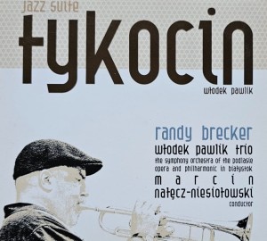 Randy Brecker, Włodek Pawlik Trio - Jazz Suite Tykocin - CD wyd. 2012
