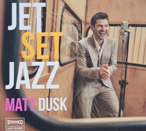 Matt Dusk - Jet Set Jazz - CD wyd. 2018