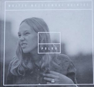 Wojtek Mazolewski Quintet - Polka - CD wyd. 2014