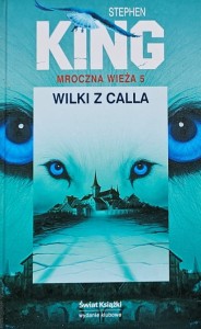 King - Mroczna Wieża tom 5 -  Wilki z Calla