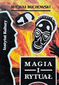 Buchowski - Magia i rytuał