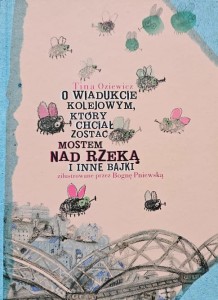 Oziewicz - O wiadukcie kolejowym, który chciał zostać mostem nad rzeką i inne bajki