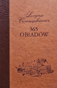 Lucyna Ćwierczakiewicz - 365 obiadów - reprint wydania z 1911 roku