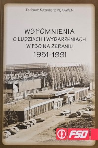 Rękawek - Wspomnienia o ludziach i wydarzeniach w FSO na Żeraniu 1951-1991
