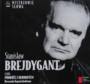 Mistrzowie Słowa - Ryszard Kapuściński - Podróże z Herodotem - czyta Stanisław Brejdygant - audiobook