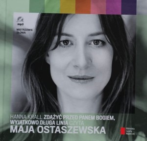 Mistrzowie Słowa - Hanna Krall - Zdążyć przed Panem Bogiem - czyta Maja Ostaszewska - audiobook