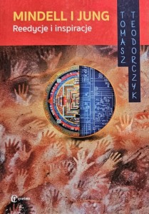 Teodorczyk - Mindell i Jung - Reedycje i inspiracje