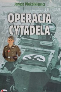 Piekałkiewicz - Operacja Cytadela