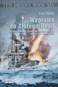 Nykiel - Wyprawa do Złotego Rogu - Działania wojenne w Dardanelach i na Morzu Egejskim